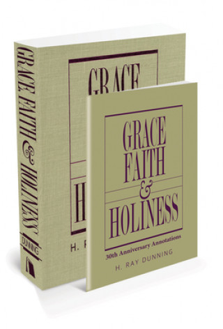 Grace, Faith & Holiness with 30th Anniversary Annotations