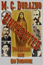 Unrequited: Two Tales from Old Tombstone