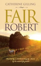 Fair Robert: Haunted by a childhood tragedy, driven by his search for justice