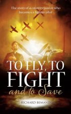 To Fly, to Fight and to Save