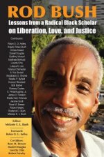 Rod Bush: Lessons from a Radical Black Scholar on Liberation, Love, and Justice