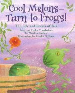 Cool Melons--Turn to Frogs!: The Life and Poems of Issa