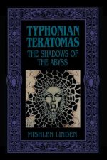 Typhonian Teratomas: The Shadows of the Abyss