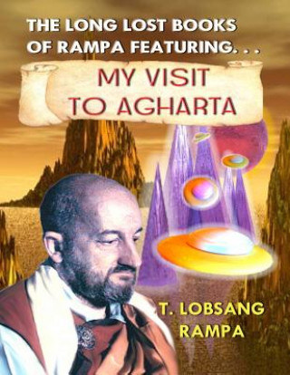 My Visit to Agharta: The Long Lost Books of Rampa (T.Lobsang Rampa)(Puha kötésű)