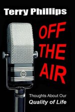 Off the Air: Thoughts About Our Quality of Life