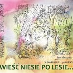 Wiesc Niesie po Lesie