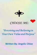 I Choose Me: : 