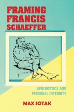 Framing Francis Schaeffer: Apologetics and Personal Integrity