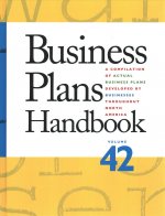 Business Plans Handbook: A Compilation of Business Plans Developed by Individuals Throughout North America