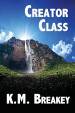 Creator Class: Volume I of The Creator Class Series