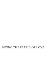 Biting The Petals Of Love