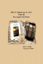 Die X Haben Es in Sich Part III: Kurzgeschichten