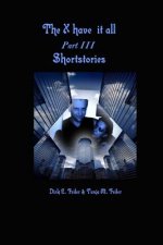 The X Have It All Part III: Shortstories