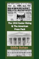 The 1916 Easter Rising & The American Press Pack: The Battle for Facts