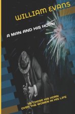 A Man and His Horn: He Chose His Horn Over the Women in His Life