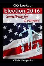GQ Lockup, Election 2016, Something for Everyone
