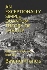 An Exceptionally Simple Quantum Theory of Gravity: Quatum Gravity in a Nutshell