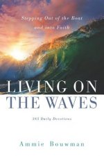 Living on the Waves: Stepping Out of the Boat and Into Faith