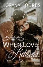 When Love Returns: A Star Lake Small Town Romance