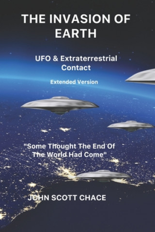 The Invasion of Earth: UFO & Extraterrestrial Contact