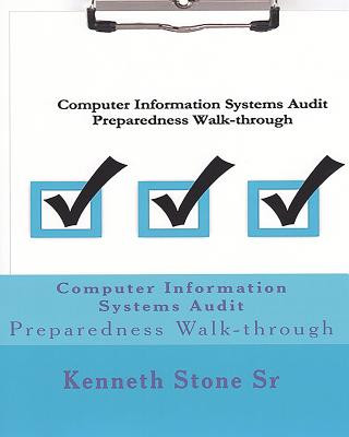 Computer Information Systems Audit: Preparedness Walk-through