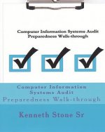 Computer Information Systems Audit: Preparedness Walk-through