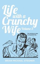 Life with a Crunchy Wife - Volume 3