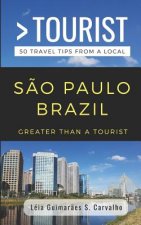 Greater Than a Tourist- S?o Paulo Brazil: 50 Travel Tips from a Local