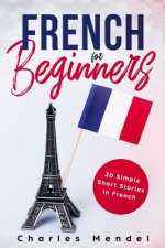 French for Beginners: 20 Simple Stories in French