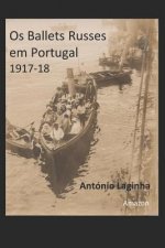 Os Ballets Russes em Portugal 1917-18: ... entre a inquietaç?o e o desânimo