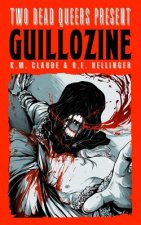 Two Dead Queers Present: Guillozine