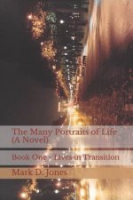 The Many Portraits of Life (a Novel): Book One - Lives in Transition