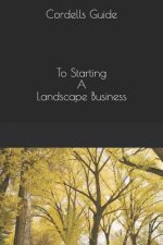 The Cordell Guide: Starting a Landscape Business