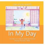 In My Day: Journey for a Day to Japan & America During the Early 1900s