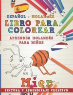 Libro Para Colorear Espa?ol - Holandés I Aprender Holandés Para Ni?os I Pintura Y Aprendizaje Creativo