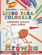 Libro Para Colorear Espa?ol - Polaco I Aprender Polaco Para Ni?os I Pintura Y Aprendizaje Creativo