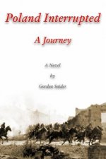 Poland Interrupted: A Journey: A Novel by