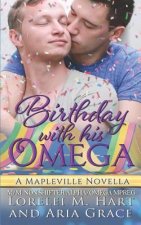 Birthday with His Omega: (m/M Non Shifter Alpha/Omega Mpreg)