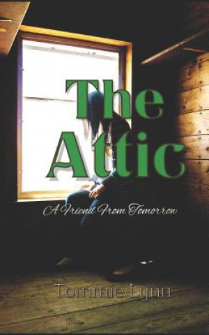 The Attic: A Friend from Tomorrow