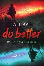 Do Better: The Marla Mason Stories