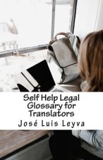 Self Help Legal Glossary for Translators: English-Spanish Legal Glossary