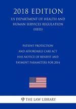 Patient Protection and Affordable Care Act - HHS Notice of Benefit and Payment Parameters for 2014 (US Department of Health and Human Services Regulat
