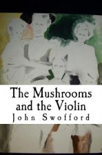 The Mushrooms and the Violin