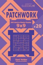 Sudoku Patchwork - 200 Hard to Master Puzzles 9x9 (Volume 20)