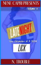 Late Night Lick Vol 5: Sex Chronicles of a BBW: Sex Chronicles of a BBW