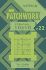 Sudoku Patchwork - 200 Easy Puzzles 10x10 (Volume 22)