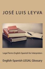 Legal Terms English-Spanish for Interpreters: English-Spanish Legal Glossary