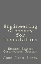 Engineering Glossary for Translators: English-Spanish Construction Glossary