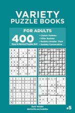 Variety Puzzle Books for Adults - 400 Easy to Normal Puzzles 9x9: Classic Sudoku, Killer Sudoku, Sudoku Greater Than, Sudoku Consecutive (Volume 5)