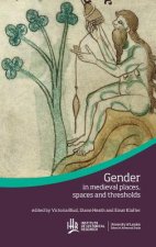 Gender in medieval places, spaces and thresholds